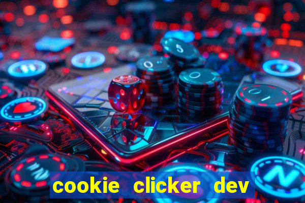 cookie clicker dev tools hack